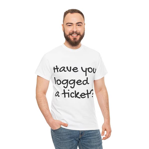 Have you Logged a Ticket? Men's Cotton T-Shirt - Image 2